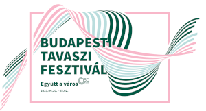 Festival di Primavera Budapest 2023 | Tavaszi Fesztivál